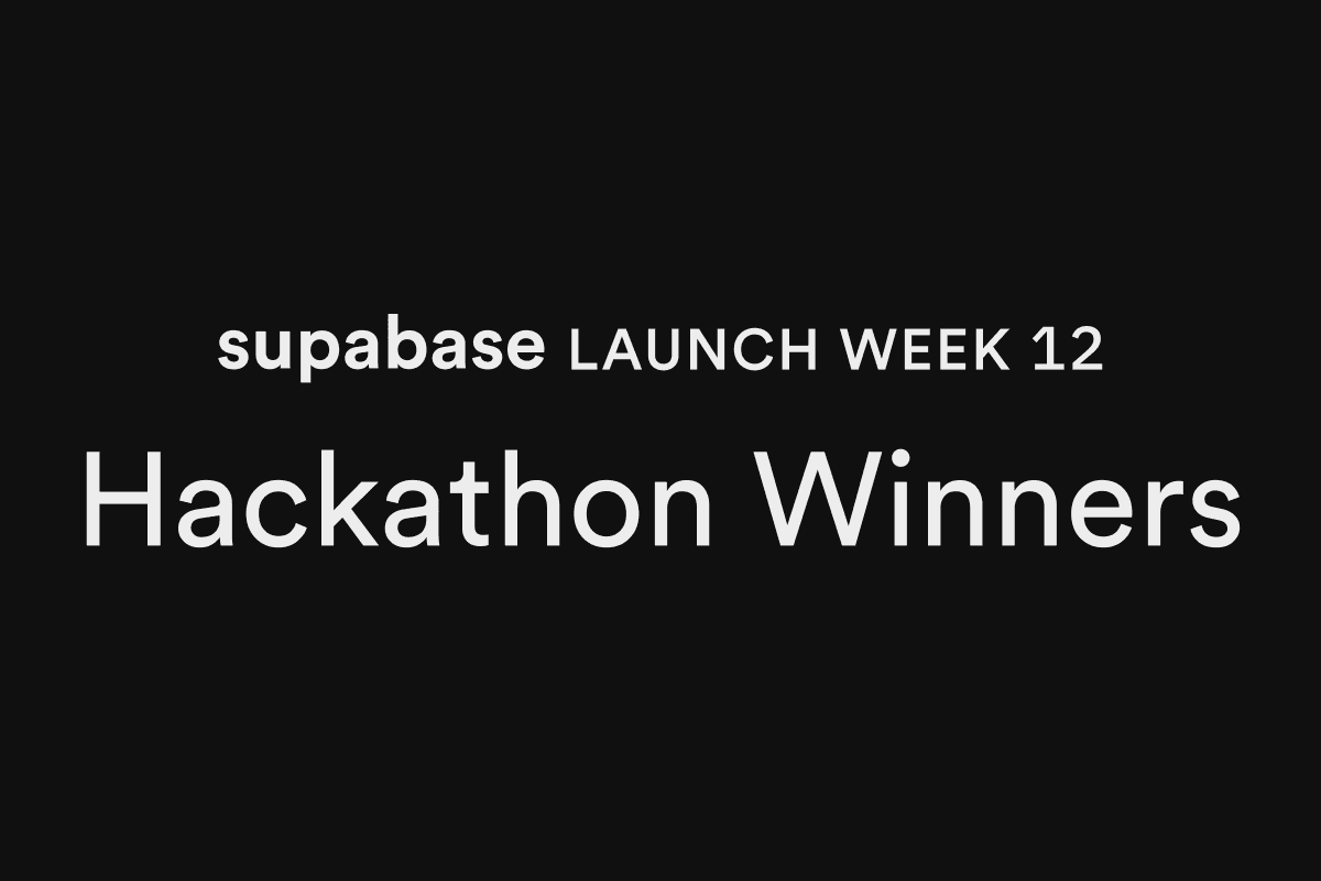 Supabase Launch Week 12 Hackathon Winners